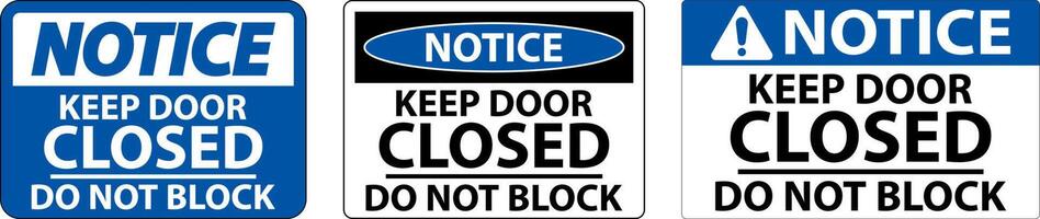 Notice Keep Closed Do Not Block Sign vector