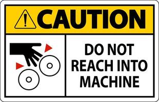 Caution Sign Do Not Reach Into Machine vector