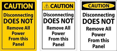 Caution Disconnecting Does Not Remove All Power From this Panel vector