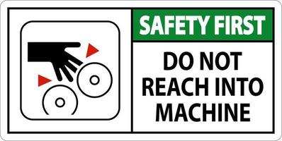 Safety First Sign Do Not Reach Into Machine