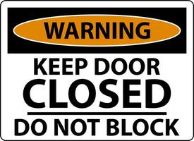 Warning Keep Closed Do Not Block Sign vector