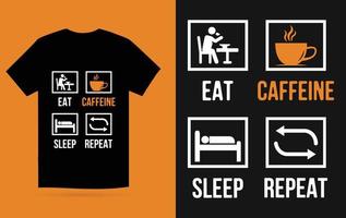 comer dormir cafeína repetir camiseta diseño vector