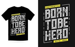 Born tobe hero t shirt design design vector
