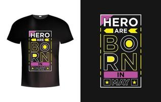 Hero are born in May modern typography t shirt vector