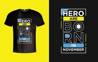 Hero are born in November modern typography t shirt vector