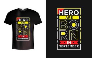 Hero are born in September modern typography t shirt vector