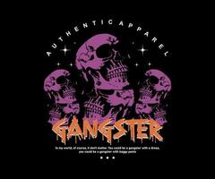 gangster slogan with head skull effect grunge style, for streetwear and urban style t-shirts design, hoodies, etc vector
