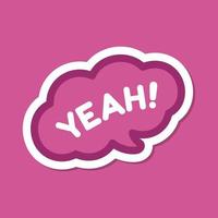 Yeah speech bubble icon. Cute black text lettering vector illustration.