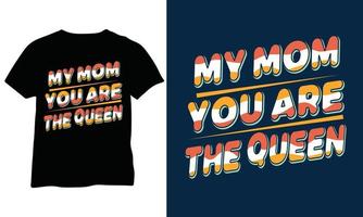 mi mamá usted son el reina, de la madre día t camisa, madre en paz vector diseño.