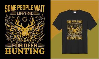 some people wait lifetime for deer hunting illustration hunting vector tshirt design