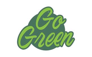 Go Green badge. Eco-friendly slogan. Badge pin with environmental awareness message. vector