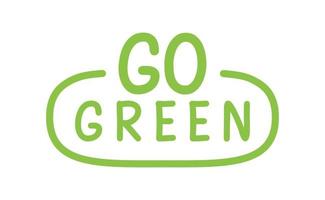 Go Green badge. Eco-friendly slogan. Badge pin with environmental awareness message. vector