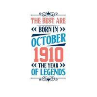 Best are born in October 1910. Born in October 1910 the legend Birthday vector