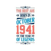 Best are born in October 1941. Born in October 1941 the legend Birthday vector