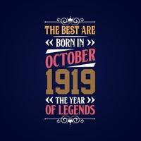 Best are born in October 1919. Born in October 1919 the legend Birthday vector