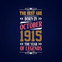 Best are born in October 1915. Born in October 1915 the legend Birthday vector
