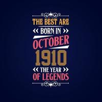 Best are born in October 1910. Born in October 1910 the legend Birthday vector