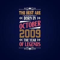 Best are born in October 2009. Born in October 2009 the legend Birthday vector