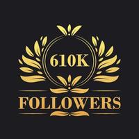 610K Followers celebration design. Luxurious 610K Followers logo for social media followers vector