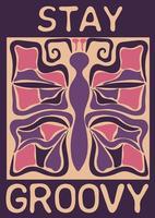 Stay groovy. Abstract retro poster with butterfly in naive style vector