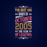 Best are born in October 2005. Born in October 2005 the legend Birthday vector