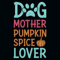 Dog mother pumpkin spice lover tshirt design vector