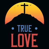 True love god jesus typographic graphics tshirt design vector