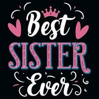 Best sister ever typographic tshirt design vector