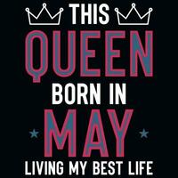 This queen born in may birthday tshirt design vector