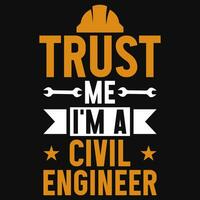 confiar yo soy un civil ingenieros tipografía camiseta diseño vector