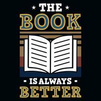 The book is always better graphic vintages tshirt design vector