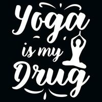 Yoga is my drug typographic graphic vintages tshirt design vector