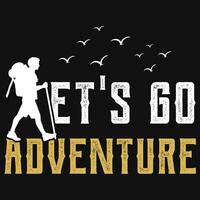 Let's go adventures hiking tshirt design vector