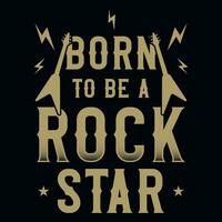 Born to be s rock stars music typography tshirt design vector