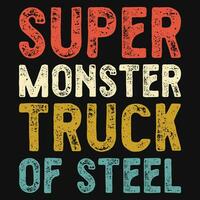 Super monster truck of steel typographic tshirt design vector