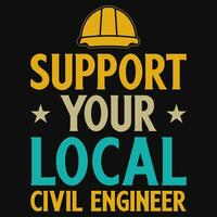 apoyo tu local civil ingenieros tipográfico camiseta diseño vector