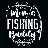 Mom fishing buddy typographic tshirt design vector