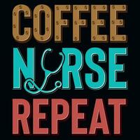 Coffee nurse repeat typographic tshirt design vector