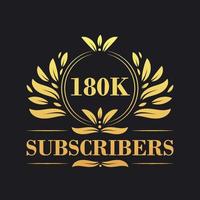 180K Subscribers celebration design. Luxurious 180K Subscribers logo for social media subscribers vector