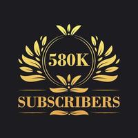 580K Subscribers celebration design. Luxurious 580K Subscribers logo for social media subscribers vector