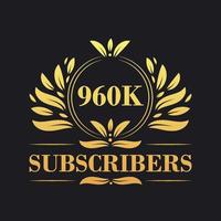 960K Subscribers celebration design. Luxurious 960K Subscribers logo for social media subscribers vector