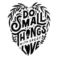 do small things with great love vector