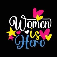 mujer es héroe vector t camisa diseño. mujeres día camiseta diseño. lata ser usado para impresión tazas, pegatina diseños, saludo tarjetas, carteles, bolsas, y camisetas