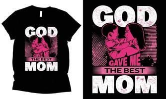 Dios dio yo el mejor mamá , madre día camiseta diseño. vector