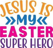 Jesus is my Easter super hero vector