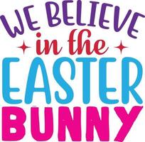 we believe in the Easter bunny vector