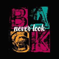 never look back slogan text vector design