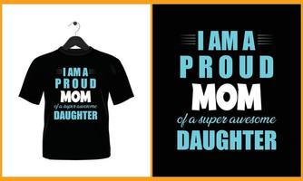 I am a proud mom of a super awesome daughter - Vector t shirt design