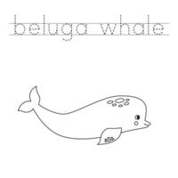 Trace the letters and color cartoon beluga whale. Handwriting practice for kids. vector