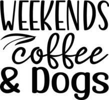 Weekends coffee And dogs vector